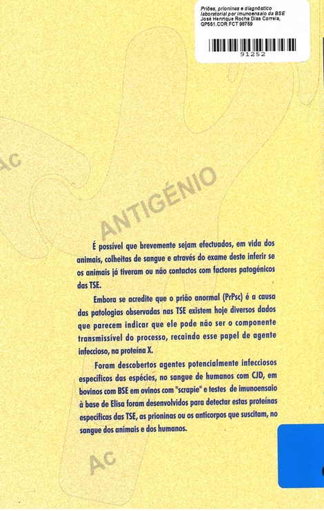 Priões, prioninas e diagnóstico laboral por imunoensaio da BSE e em vida dos Animais?